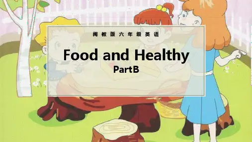 Unit3Food and Healty  PartB 2024-2025 学年闽教版六年级英语上册