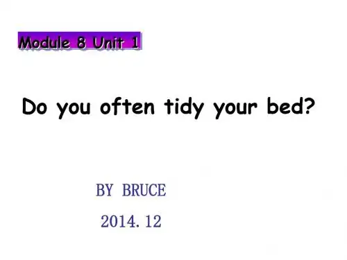 B11M8U1 Do you often tidy your bed课件优秀版