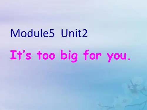 2019版五年级英语下册Module5Unit2It’stoobigforyou教学课件外研版(三起)