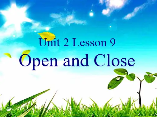 三年级英语上册《lesson 9 open and close》课件1