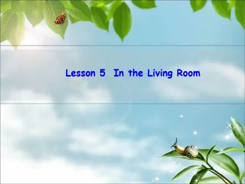 六年级上册英语课件Unit1LiMinggoestoCanadaLesson5IntheLivingRoom冀教15张ppt