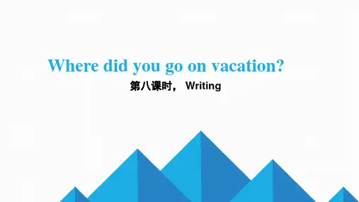 人教新目标八年级上册Unit 1 Where did you go on vacation Section B 3a-3c Writing公开课课件