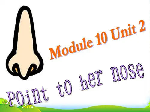 (新外研版)三年级英语上册Module_10_Unit_2_Point_to_her_nose优课件