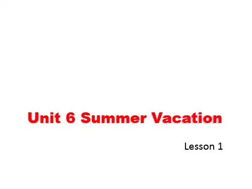 人教版(新起点)英语六年级下册Unit 6《Summer Vacation》(Lesson 1)教学课件