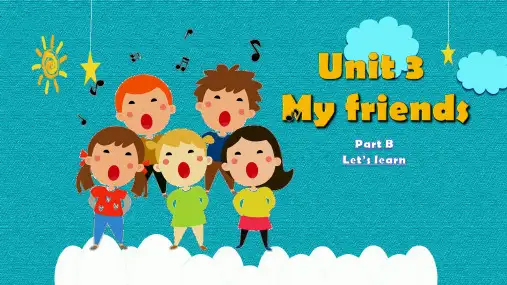 Unit 3 My friends Part B Let's learn 课件