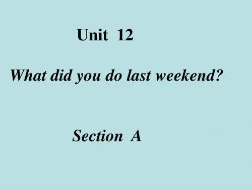 新教材七年级英语下册Unit12 what did you do last weekend Section A课件