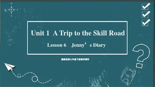 冀教版七下英语精品课件unit 1 A Trip to the Silk Road Lesson 6