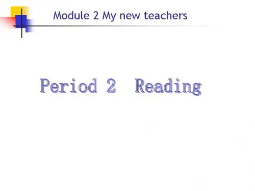 外研版 必修一Module 2  My new teachers Period 2 – Reading