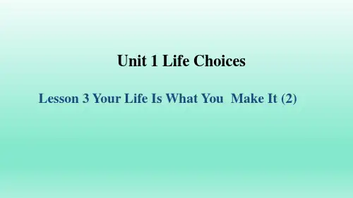 新北师大版高中英语必修一Unit 1 Life Choices Lesson 3 Your Life Is What You Make It (2)课件(共14张)