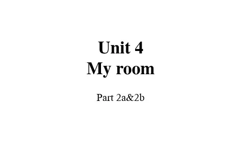 剑桥(join in)版四年级英语下册教学课件Unit 4 My room Part 2a-2b