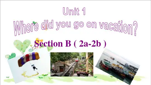 初中八年级英语上册 Where did you go on vacation Section B 2a-2e