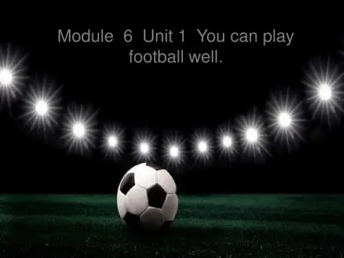 外研版(三起)五年级上册英语《Module 6 Unit 1 You can play football well》课件