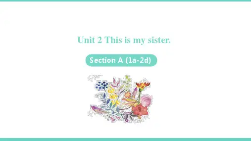 Unit2Thisismysister.SectionA课件人教新目标英语七年级上册