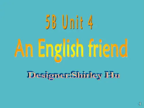 小学5B Unit4 An English friend课件PPT