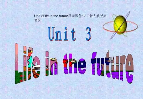Unit 3Life in the future单元课件17(新人教版必修5)