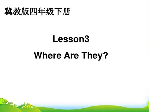 冀教版四年级英语下册Lesson 3 Where Are They课件