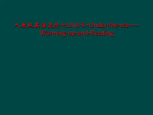 人教版英语选修七Unit-3--Under-the-sea-----Warming-up-and-R