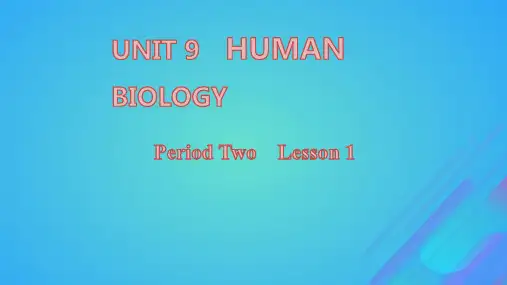 高中英语Unit9HumanBiologyPeriod2Lesson1课件北师大版选择性必修第三册