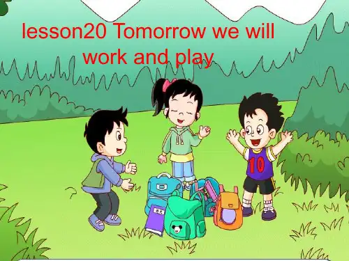 最新冀教版六年级英语下册课件：lesson20_Tomorrow_we_will_work_and_play