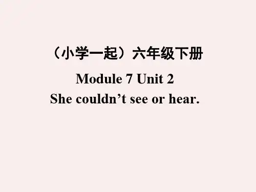 外研版(一起) 英语六年级下册Module7U2She couldn't see or hear课件