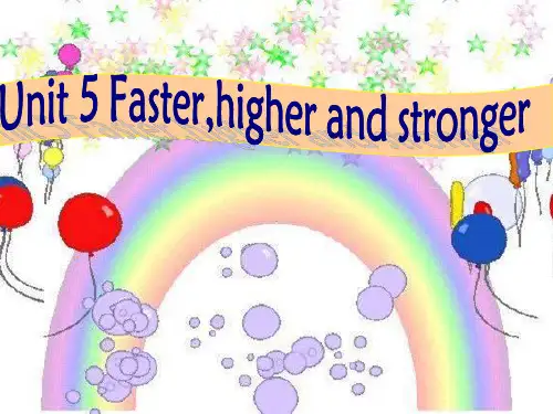 六年级上英语课件Unit 5 Faster,higher,and stronger_深港朗文版