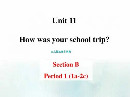 2015新目标英语七年级下册Unit_11_How_was_your_school_tripSection B-1