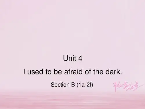 九年级英语全册Unit4IusedtobeafraidofthedarkSectionB(1a_2f)课件人教新目标版