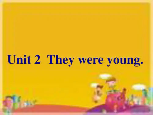 英语外研新标准(三起)四年级下册-Module5Unit2-They-were-young.课件