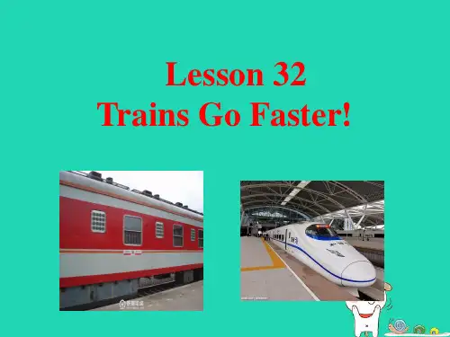 八年级英语上册Unit6Lesson32TrainsGoFaster上课pptx课件新版冀教版