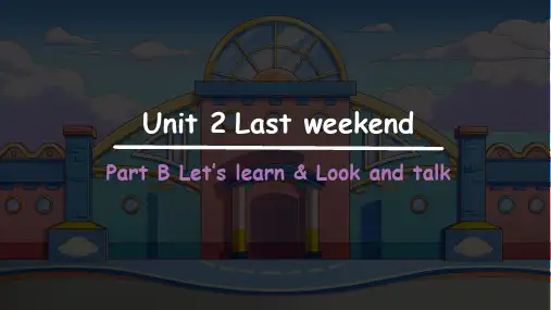 Unit2LastweekendBLet’slearn(课件)人教PEP版英语六年级下册