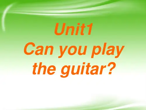 2016人教版七年级下册英语Unit1_Can_you_play_the_guitar课件(全单元).ppt