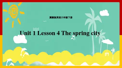 冀教版英语八年级下册 Unit 1 Lesson 4 The spring city课件