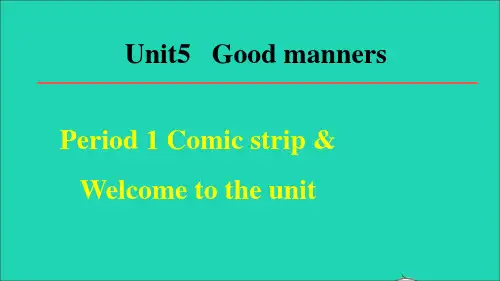 八年物英语下册UNIT5GOODMANNERSPERIOD1COMICSTRIPWELETOTHEU