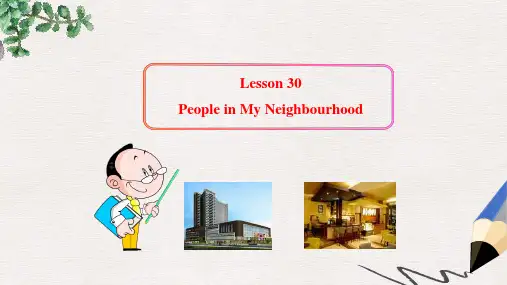 八年级英语上册Unit4MyNeighbourhoodLesson30PeopleinMyNeighbourhood课件冀教版