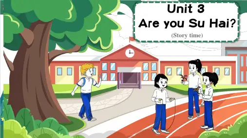 Unit3 Are you Su Hai？Story time(课件)2译林版英语三年级上册