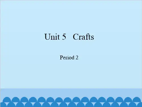 六年级下册英语-Module 2 Unit 5 Crafts Period 2 沪教牛津版PPT课件