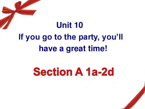 新人教版八年级上_unit10_If_you_go_to_the_party__you’ll___have_a_good_time_Section_A-1