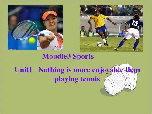 外研版八年级英语上Module3 Unit1 Nothing is more enjoyable than playing tennis课件