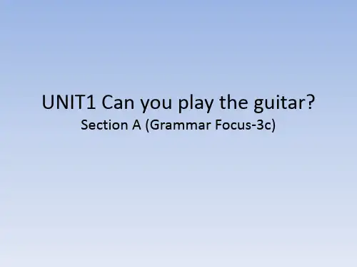 人教版七年级下册英语课件：UNIT1 Can you play the guitaSectionA(