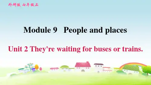 新外研版七年级英语上册 Module 9 Unit 2 They’re waiting for buses or trains.