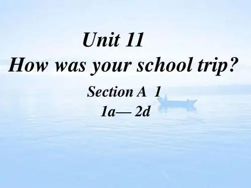 人教版七年级英语下册全单元教学课件：unit 11 How was your school trip  period one
