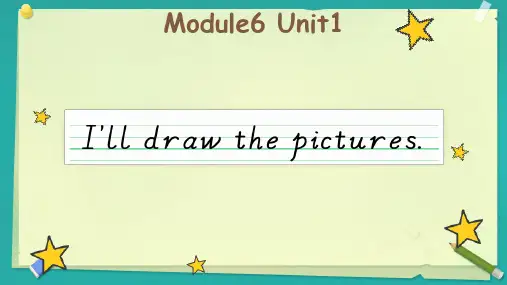 Module6Unit1I’lldrawthepictures(课件)(一起)英语四年级下册2