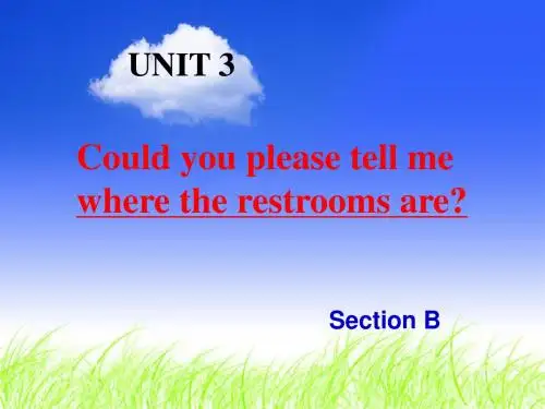 新版九年级上Unit3_Could_you_please_tell_me_where_the_restrooms_are_SectionB课件