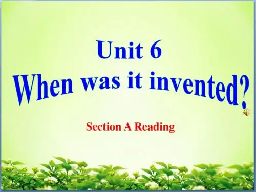 新目标(go for it)版九年级Unit6 When was it invented SectionA reading(共20张PPT)