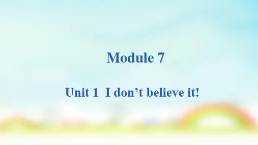 外研版六年级上册英语Module 7 Unit 1 I don't believe it!(课件)