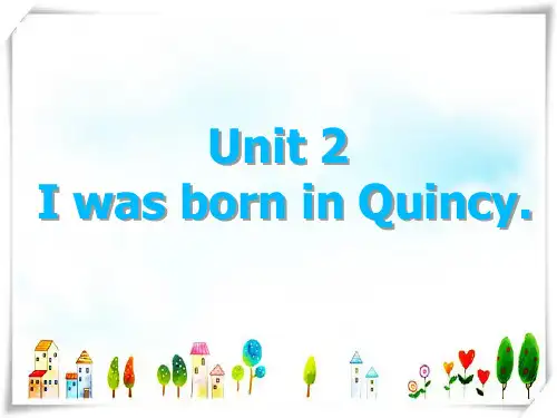 外研版七下Unit2《I was born in Quincy》课件