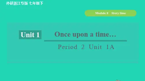 (浙江专版)七年英语下册Module8StorytimePeriod2Unit1Onceuponat