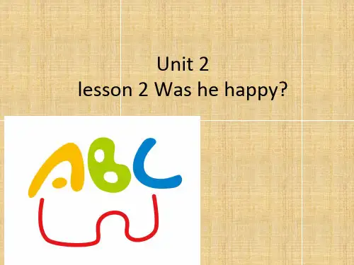 小学五年级英语上册 Unit 2 Lesson 2 Was he happy名师课件1 鲁科版