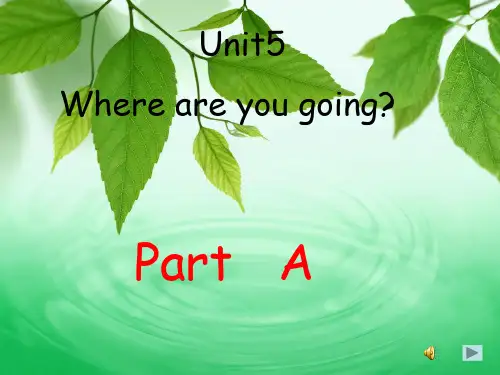 (陕旅版)四年级英语下册课件-Unit5-Where-Are-You-Going