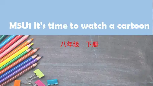 外研英语八年级下册课件 Module5 Unit 1 It’s time to watch a ca
